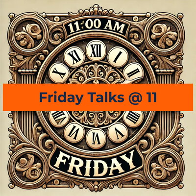 Friday Talks @ 11